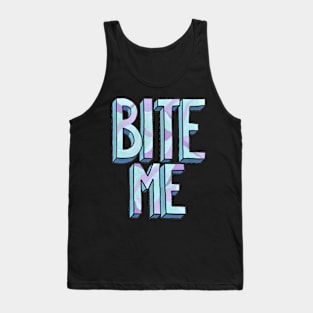 BITE ME - Funny meme Tank Top